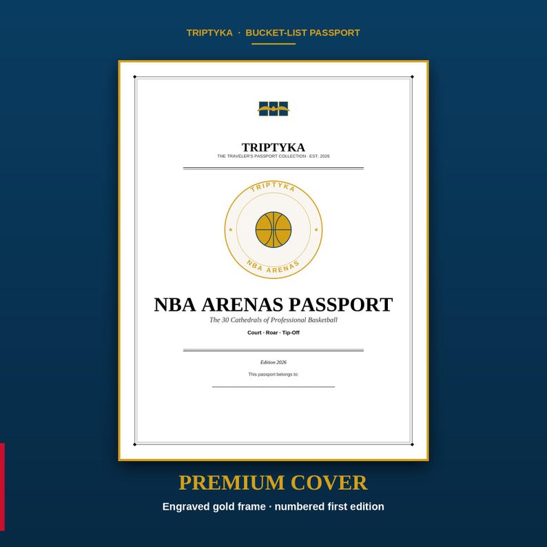 May include: A rectangular white passport booklet with a gold frame and black text reading TRIPTYKA, NBA ARENAS PASSPORT, The 30 Cathedrals of Professional Basketball, Court, Roar, Tip-Off, Edition 2026, and This passport belongs to, with a gold basketball icon.