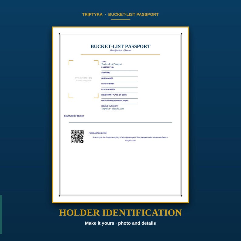 May include: A white rectangular bucket-list passport identification page with dark blue text and gold accents. It features fields for personal details, a photo placeholder, and a QR code. The header reads BUCKET-LIST PASSPORT and TRIPTYKA.