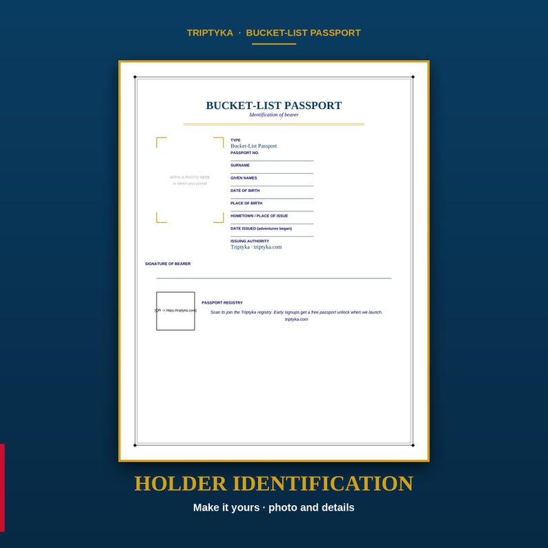 以下が含まれることがあります： 金色の縁取りが施された白い長方形の文書「BUCKET-LIST PASSPORT」。個人識別用の記入欄、写真用プレースホルダー、署名欄、およびTriptykaの登録とウェブサイトに関するテキストが記載されたQRコードボックスが含まれています。