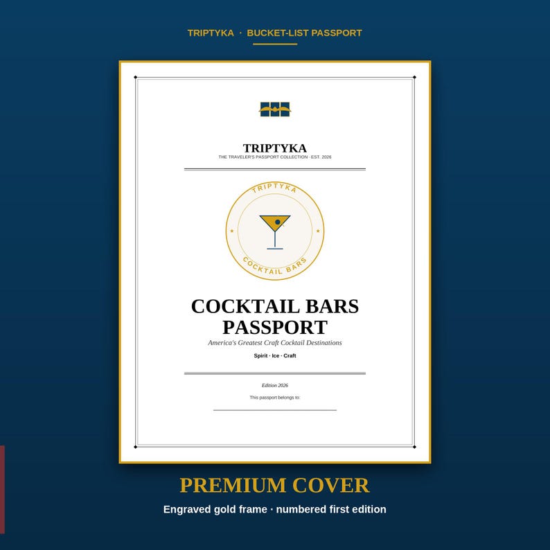 May include: A white rectangular passport booklet with a gold border and gold text. The cover features the text TRIPTYKA, COCKTAIL BARS PASSPORT, America's Greatest Craft Cocktail Destinations, Spirit, Ice, Craft, and Edition 2026, with a martini glass icon.