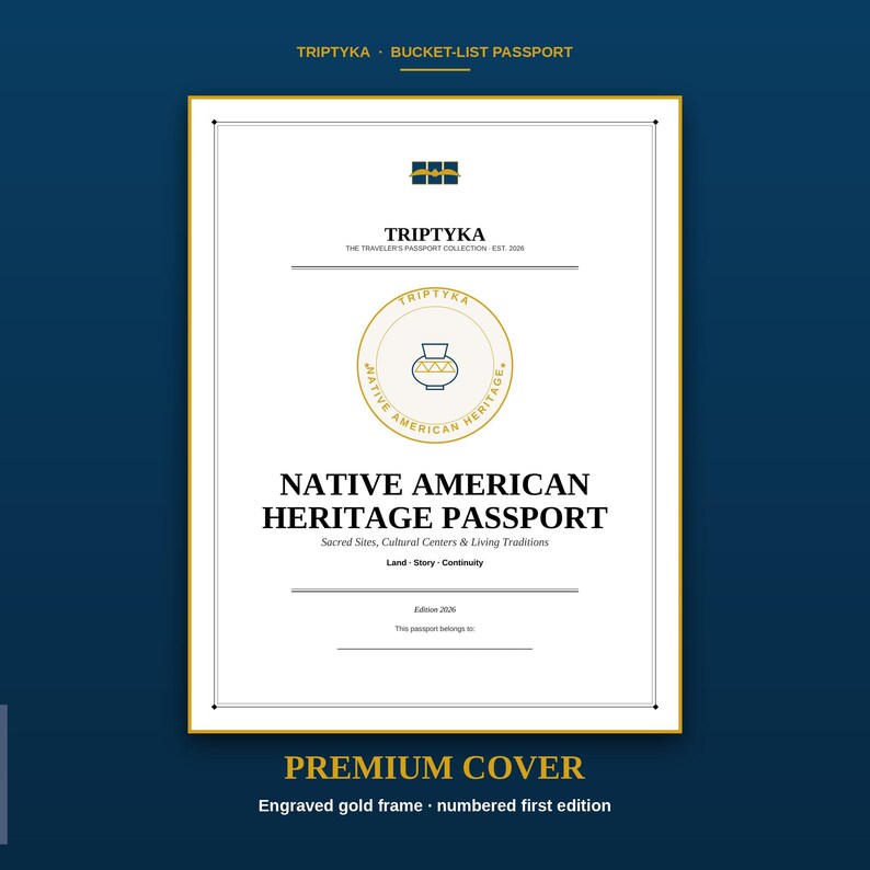 May include: A white rectangular passport cover with a gold frame and black text reading Triptyka, Native American Heritage Passport, Sacred Sites, Cultural Centres & Living Traditions, Land, Story, Continuity, and Edition 2026 with a central pot icon.