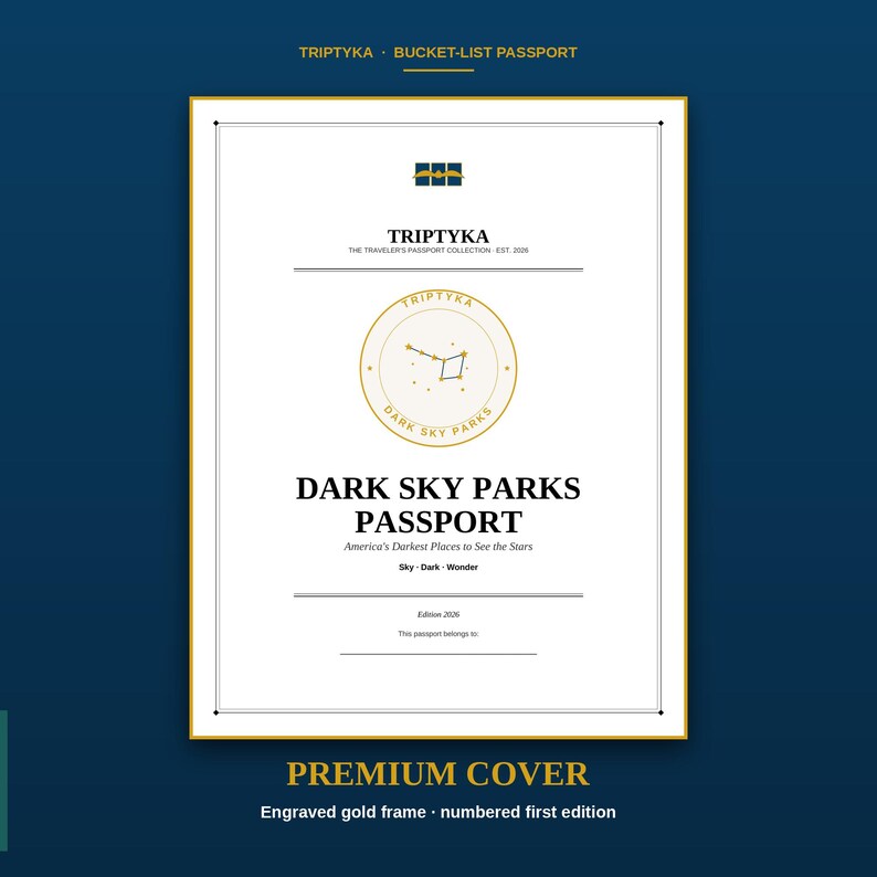 May include: A white rectangular passport cover with gold text and a circular emblem featuring a constellation. The cover reads TRIPTYKA, DARK SKY PARKS PASSPORT, America's Darkest Places to See the Stars, Sky, Dark, Wonder, and Edition 2026. It has a thin gold border.