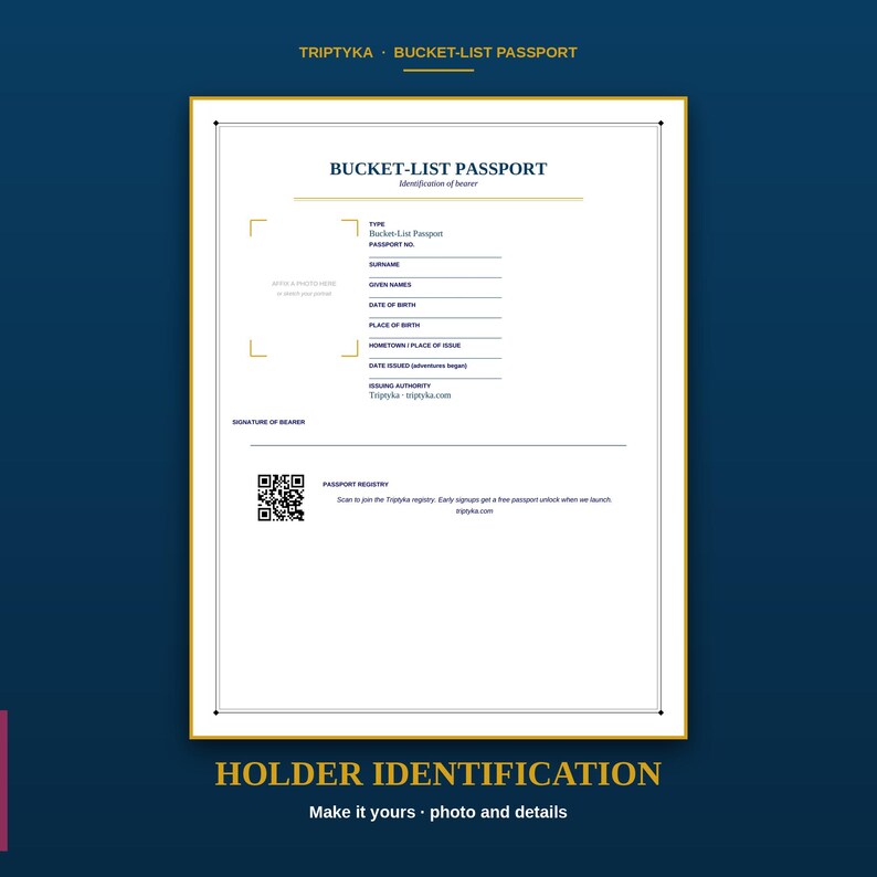 May include: A white rectangular bucket-list passport document with gold borders and dark blue text. It features fields for personal identification, a photo placeholder, a signature line, and a QR code for the Triptyka registry website.