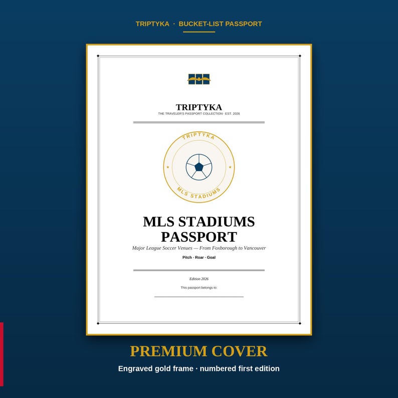 May include: A white rectangular passport cover with gold accents and black text. The cover features the title MLS STADIUMS PASSPORT, a soccer ball graphic, and the text TRIPTYKA, BUCKET-LIST PASSPORT, and Major League Soccer Venues&mdash;From Foxborough to Vancouver.