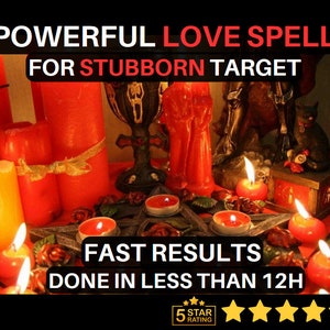 STUBBORN TARGET Love Spell - Love & Obsession Spell for Stubborns -  Extremely Powerful Spell - For The Most Stubborn Target -