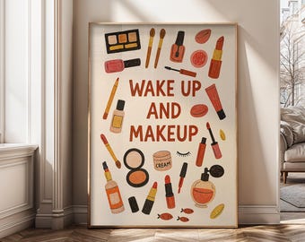 Wake Up and Makeup Digital Download | Makeup Wall Art Printable | Beauty Salon Decor | Fashion Girl Print | Vanity Quote Poster
