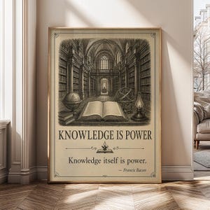 May include: A rectangular wall art print on a beige background featuring a black and white illustration of a library interior with an open book, a globe, and an armillary sphere. The text reads KNOWLEDGE IS POWER and Knowledge itself is power.