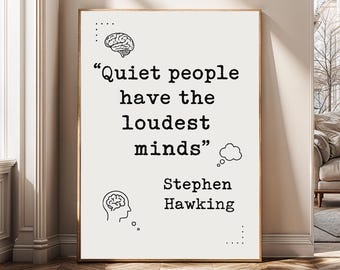 Quiet People Have The Loudest Minds Quote Print, Minimalist Wall Art, Stephen Hawking Poster, Introvert Decor, Digital Download, Office Art