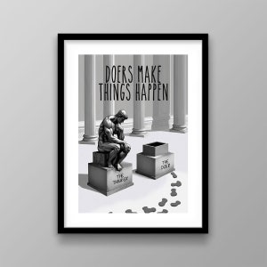 Op de afbeelding: Zwart-witte illustratie van een man die zit en nadenkt, met het label "The Thinker", en een man die wegloopt, met het label "The Doer". De tekst "Doers Make Things Happen" staat bovenaan de afbeelding.