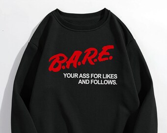 BARE Unisex Sweatshirt, Funny Trendy Sweatshirt Girlfriend Gift For Her Boyfriend Gift For Him Oversized Sweatshirt 90s Aesthetic Y2K Unique