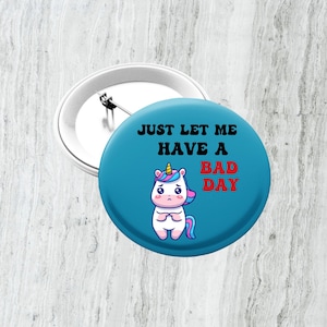 Autism Bad Day Pin Button gift idea for Mental Health Awareness, Unicorn Pinback Button, Autistic Adult Self Care Button, Meltdown Pin 2.25&quot;