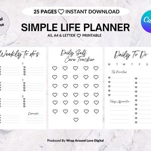 May include: A printable planner with three sections: Weekly To Do's, Daily Self Care Tracker, and Daily To Do. The planner has a minimalist design with black text and hearts on a white background. The text "25 PAGES INSTANT DOWNLOAD" and "SIMPLE LIFE PLANNER" is at the top of the page.