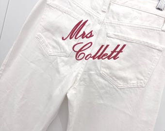Custom Embroidered Jeans | Personalised Bridal Jeans | Custom Embroidered Mrs Jeans | Personalised Embroidered Jeans | Bride to Be Jeans