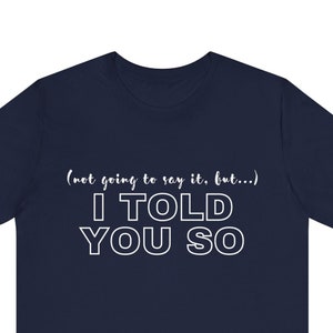 I Told You So Tee - Individuelle Anfrage