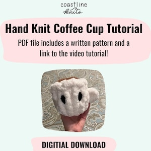 May include: A white knitted coffee cup with a brown knitted top. The cup is being held in a hand. The image includes the text "Hand Knit Coffee Cup Tutorial" and "PDF file includes a written pattern and a link to the video tutorial!" and "DIGITAL DOWNLOAD".
