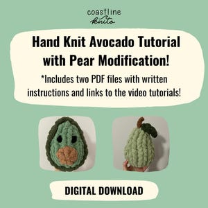 May include: A digital download tutorial for hand knitting an avocado and pear. The tutorial includes two PDF files with written instructions and links to video tutorials. The image shows a green knitted avocado and a green knitted pear.