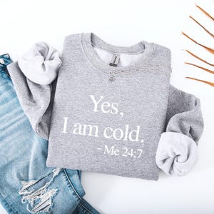 Yes I am Cold, Funny Winter Crewneck, Cozy Cold Weather Sweatshirt, Freezing Cold Pullover, Cute I&#39;m Cold Sweater, Cute Sweatshirt