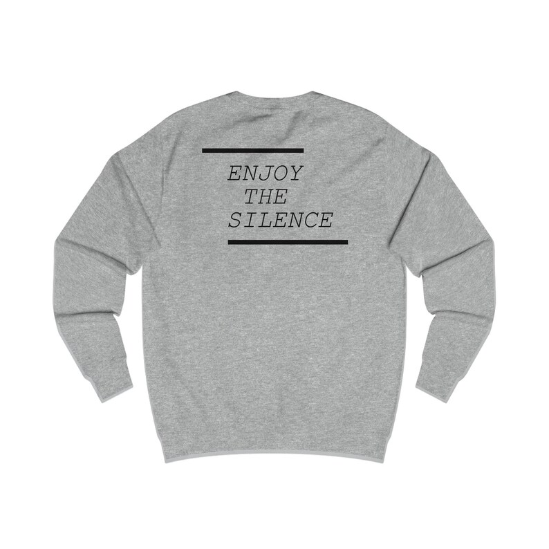 May include: A heather gray sweatshirt with the text "ENJOY THE SILENCE" printed on the back.