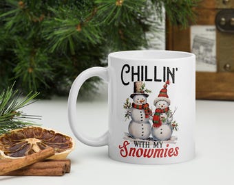 White glossy Christmas Snowman mug, Chillin' with my Snowmies mug, Cute and Fun Snowman Mug, Holiday Mug