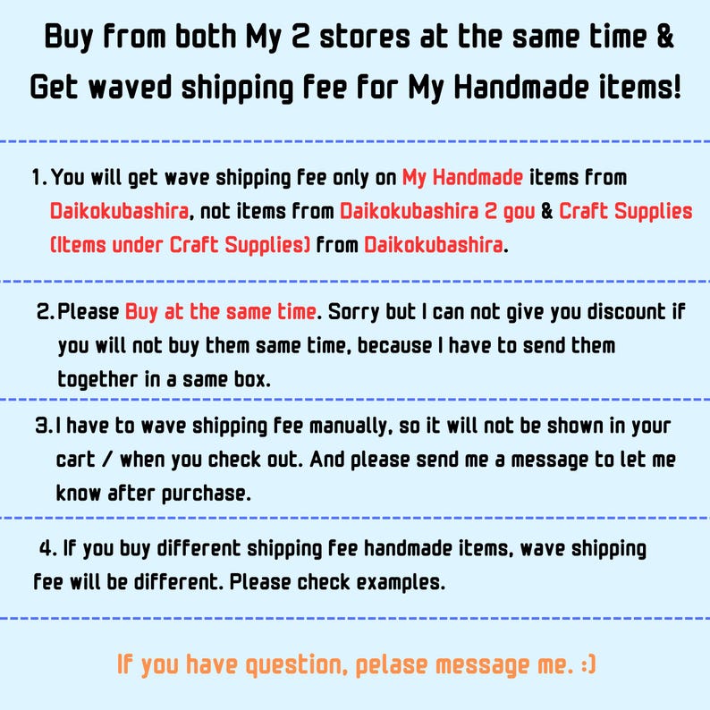 May include: White background with black and red text. The text reads: Buy from both My 2 stores at the same time & Get waved shipping fee for My Handmade items! Instructions are listed below.