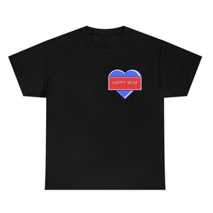 May include: Black t-shirt with a blue heart and a red rectangle with the text "HAPPY MOM" on it.
