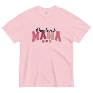 One Loved Mama T-Shirt