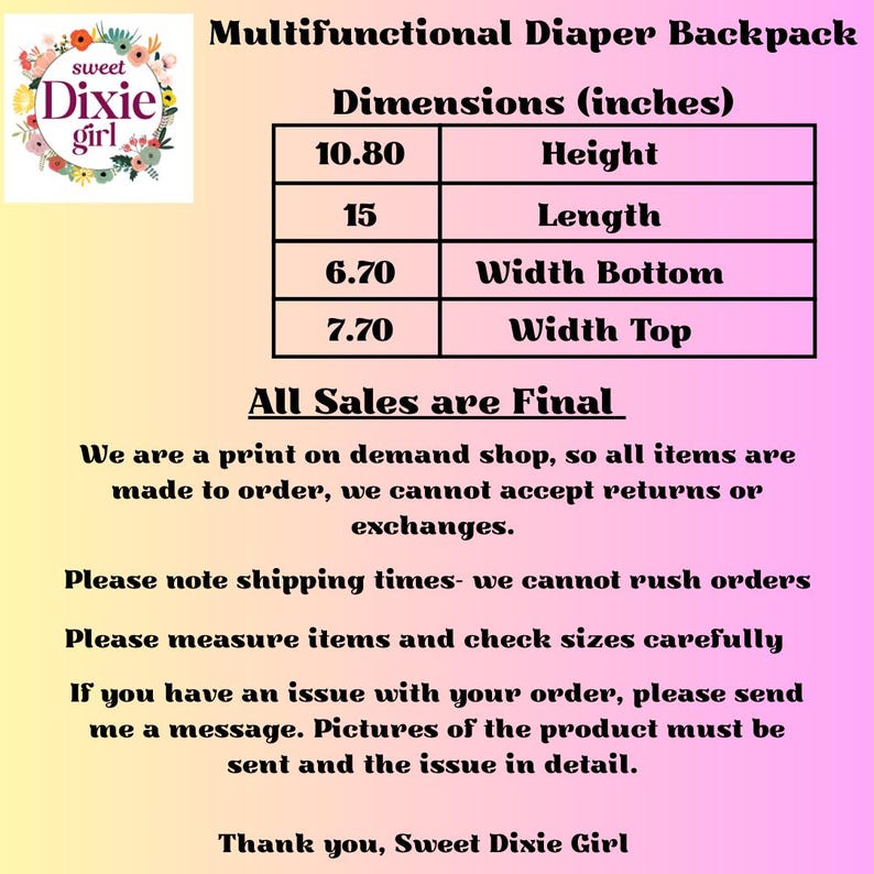 May include: Image of a multifunctional diaper backpack with dimensions listed in inches: 10.80 height, 15 length, 6.70 bottom width, and 7.70 top width. The text "All Sales are Final" is also displayed.
