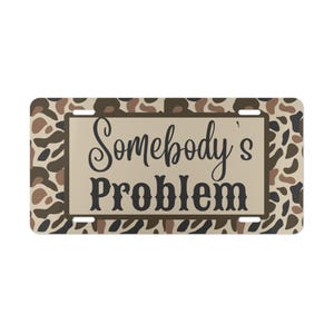 Dixie Camo 'Somebody's Problem' Aluminum License Plate afbeelding 1