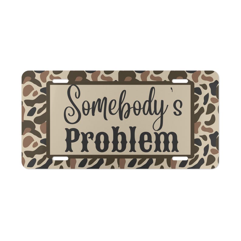 Dixie Camo 'Somebody's Problem' Aluminum License Plate afbeelding 1