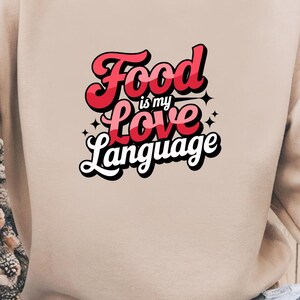 Essen ist meine Liebessprache Sweatshirt - Gemütliches Sweatshirt, Food Lover Geschenk, Lustiger Pullover, Bequemer Pullover, Unisex Rundhalsausschnitt