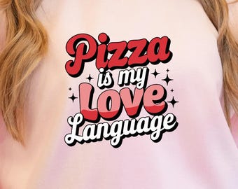 Pizza is My Love Language Sweatshirt