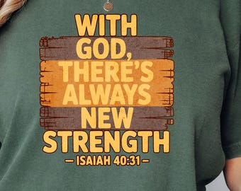 Christian Faith Unisex T-shirt, With God Theres Always New Strength Isaiah 40 31 Tee