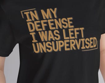 Funny Statement Tee, Humorous Unisex Shirt