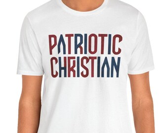 Patriotic christian Tee, Patriotic Flag Shirt, USA Independence Day T-shirt, Religious Gift