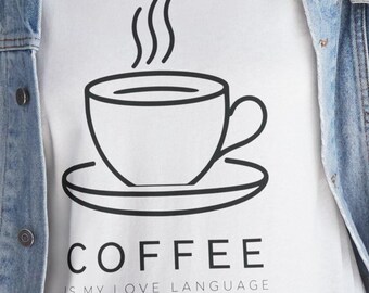 Coffee is my Love language Tee, Love Language Shirt, Funny Graphic Tee, Unique Coffee Gift