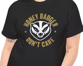 Honey Badger Don't Care Shirt