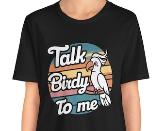 Talk birdy to me Tee, Cockatoo shirt, Bird Lover Gift, Cute Parrot Tee, Funny Bird Shirt