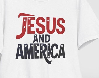 Jesus and America Tee, American Patriotic T-shirt, Christian Apparel, USA Shirt