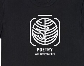 Poetry will save your life Shirt,Creative Gift Tee,English Language T-shirt,Unique Quotes,Poet Lover Gift,Creative Quote T-shirt