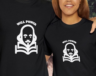 Motivational Shakespeare Tee, Will Power Shirt, Literature Lover Gift, Inspirational T-Shirt, Bookworm Tee