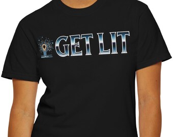 Get Lit Unisex Shirt, Garment-Dyed Tee, Party Graphic Tee, Fun Gift for Him/Her, Trendy Design,Unisex Garment-Dyed T-shirt