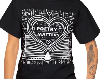Poetry Matters Shirt, Literature Lover Tee, Writer Gift, Motivational T-shirt, Gift for Bookworm,Inspirational T-shirt, Gift for Poet