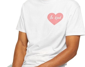 Unisex Garment-Dyed T-shirt - be kind, Short Sleeve Shirt, Inspirational Shirt, Positive Message Gift