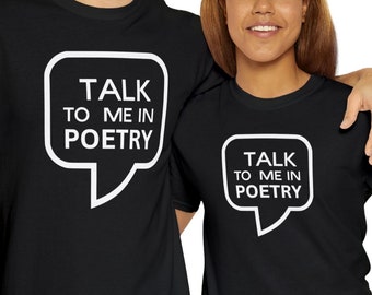 Talk to Me in Poetry Shirt,Creative Gift Tee,English Language T-shirt,Unique Quotes,Poet Lover Gift,Creative Quote T-shirt,Wordsmith Gift