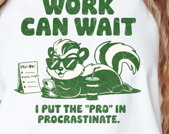 Work Can Wait Funny Procrastination Skunk T-Shirt