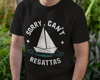 Sorry Can't Regattas, Unisex Heavy Cotton Tee, Nautical Regatta Tee, Sailing Enthusiast Gift