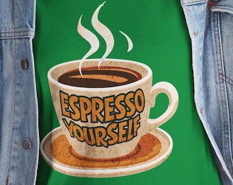 Expresso Yourself Tee, Coffee Lover Shirt, Graphic Tee, Funny Tee, Espresso Shirt