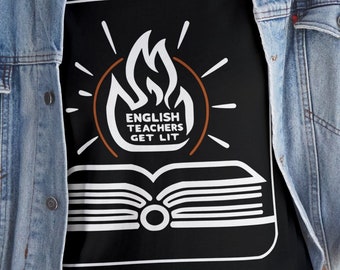 English Teachers Get Lit Shirt,Book Lovers Tee, Language Arts Gift, Funny Teacher Shirt, Gift for English Teacher,Get Lit Shirt for Teachers