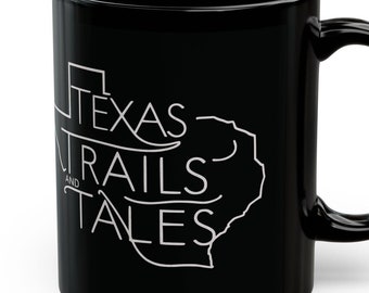 Texas trails and tales Black Mug (11oz, 15oz), Ceramic Coffee Cup, Adventure Lover Gift, Texas Souvenir, Storyteller Mug