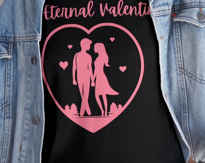 My Eternal Valentine Shirt, Love Tee, Romantic T-shirt, Heart Gift for Her, Cute Gift Shirt